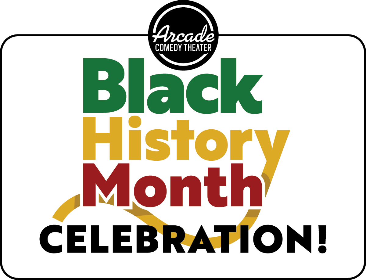 Black History Month 2024 | Arcade Comedy Theater