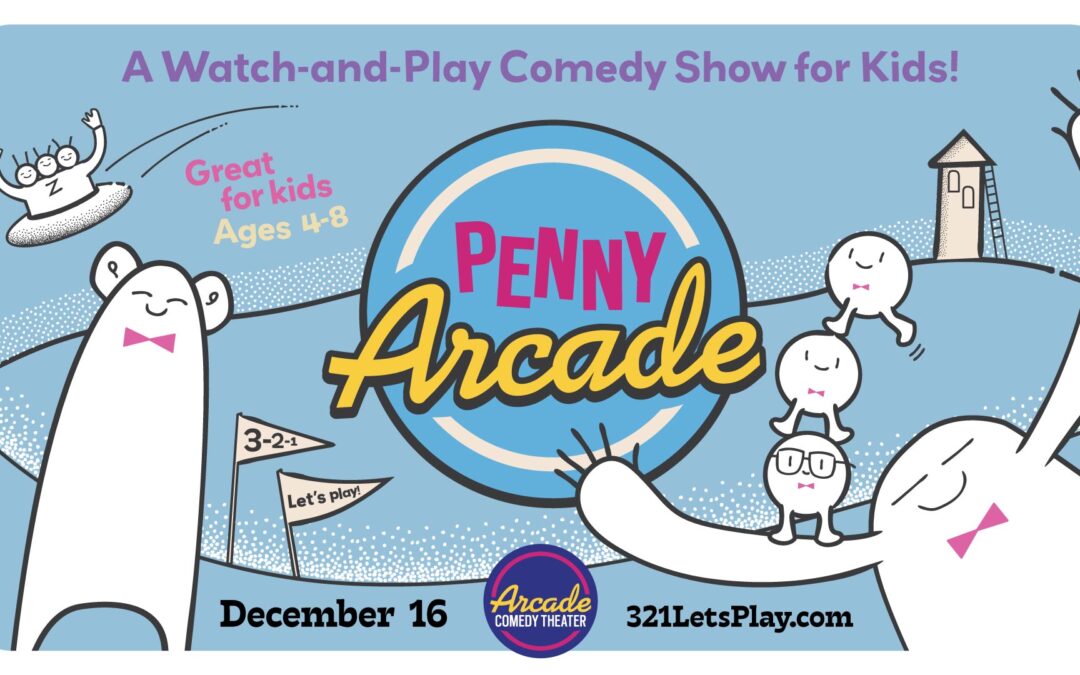 Penny Arcade: Kids Comedy Show