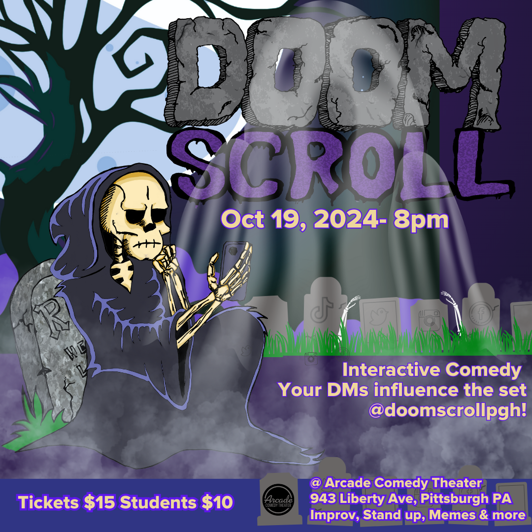 Ready to turn your endless scroll into endless laughter? Join us on October 19th at 8 PM for Doomscroll’s most thrilling show yet—where your phone isn’t just a spectator, it’s part of the paranormal party! For one night only, we're diving into the eerie side of the internet. We’re conjuring up a night where your memes, TikToks, and Reels come to life on stage, blending seamlessly with our live comedy content. Yes, you read that right—our DMs are open and we’re inviting you to influence our show in real-time!