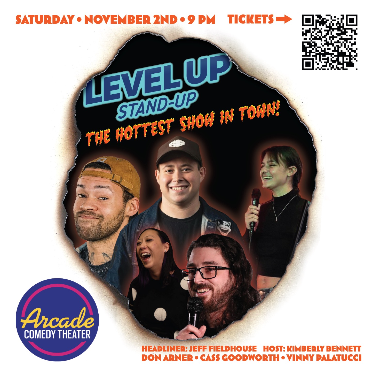 Level Up Stand-Up, the hottest show in town, is made even hotter by comedians Vinny Palatucci, Cass Goodworth, Don Arner and headliner Jeff Fieldhouse and hosted by Kimberly Bennett.