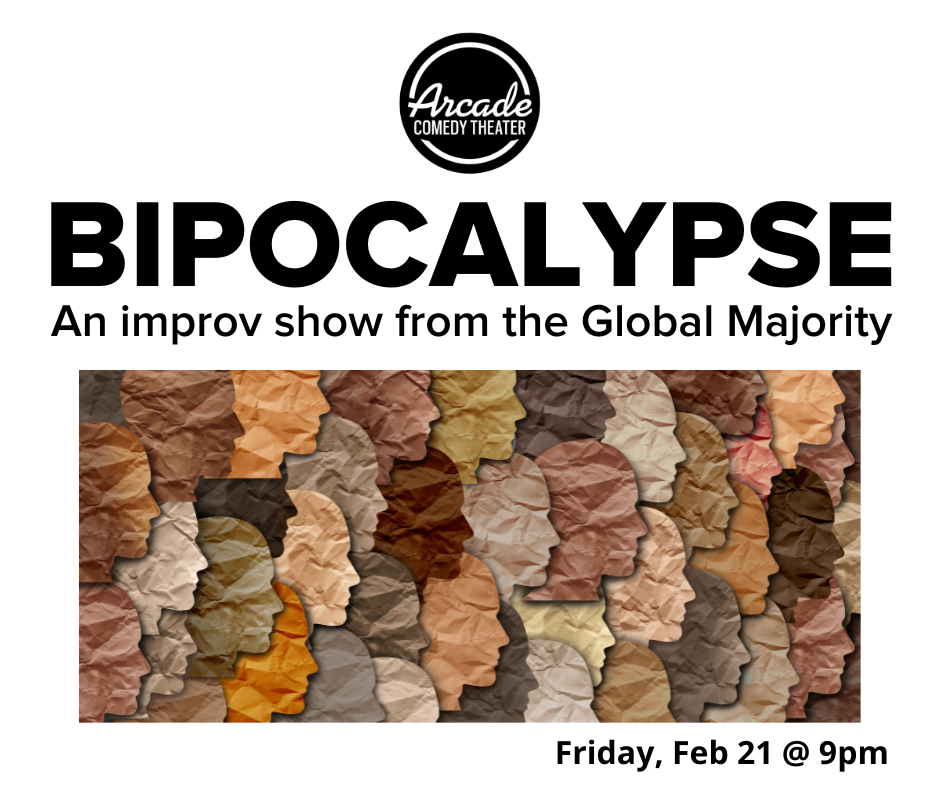 The BIPOCALYPSE Collective presents a hilarious celebration of Black Comedy! Join us for an evening of laughter and cultural appreciation as we showcase some of the city's most talented African American improvisers and other Global Majority performers.